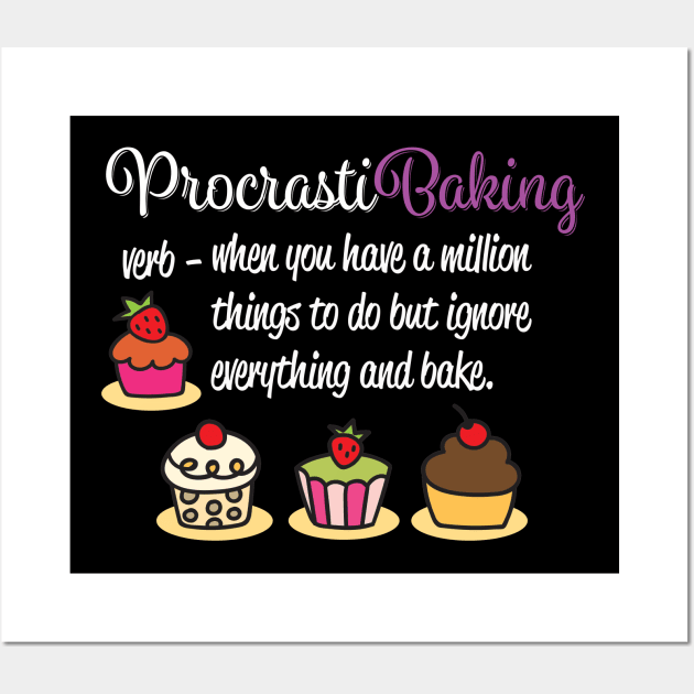 Baking - Procrastibaking Wall Art by Kudostees